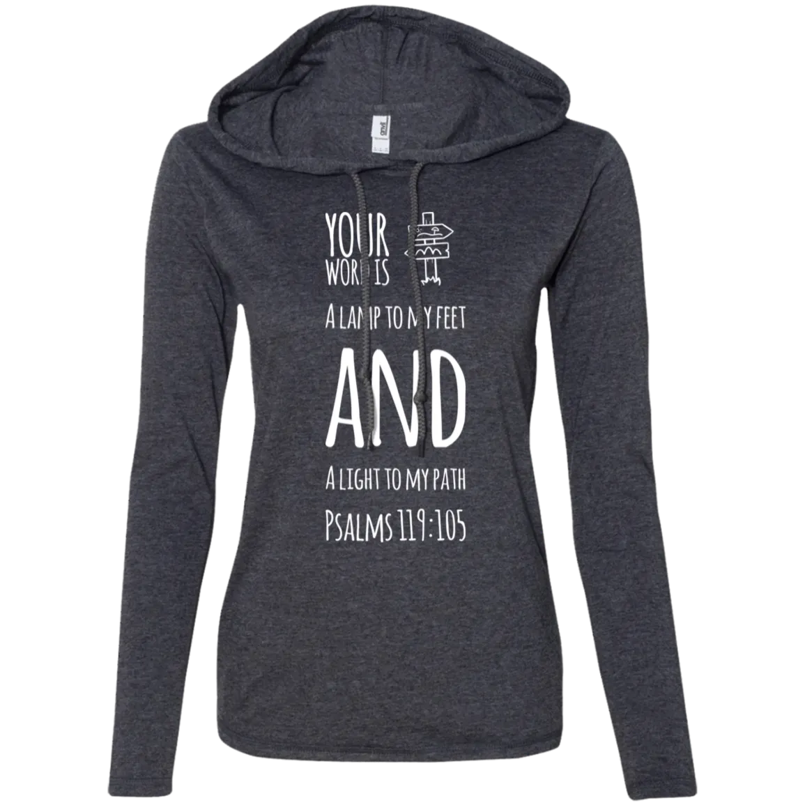 Bible Verse Ladies' Long Sleeve T-Shirt Hoodie - Your Word Is Light To My Path ~Psalm 119:105~ Design 19 (White Font)