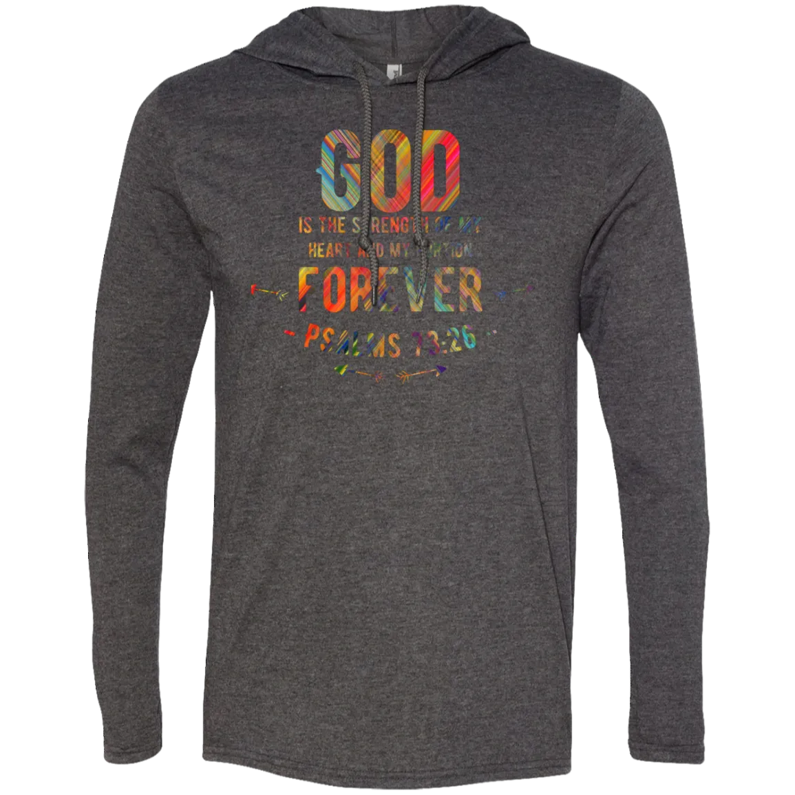 Bible Verse Men Long Sleeve T-Shirt Hoodie - God Is The Strength Of My Heart ~Psalm 73:26~ Design 1