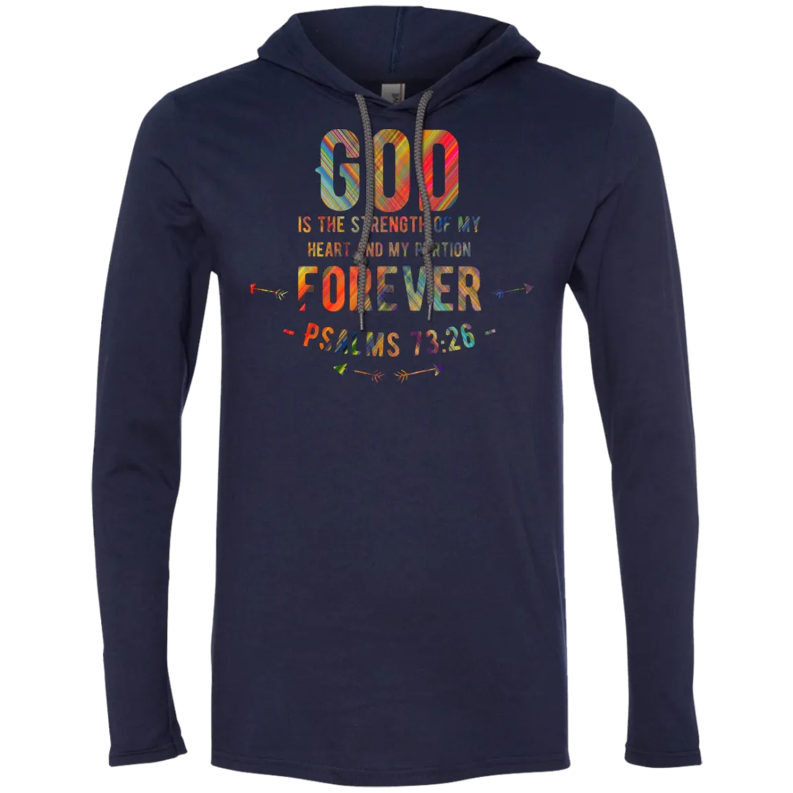 Bible Verse Men Long Sleeve T-Shirt Hoodie - God Is The Strength Of My Heart ~Psalm 73:26~ Design 1